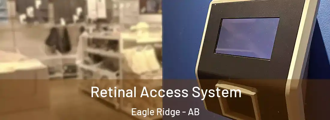  Retinal Access System Eagle Ridge - AB