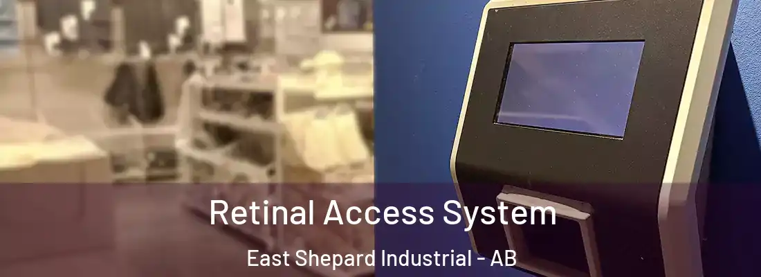  Retinal Access System East Shepard Industrial - AB