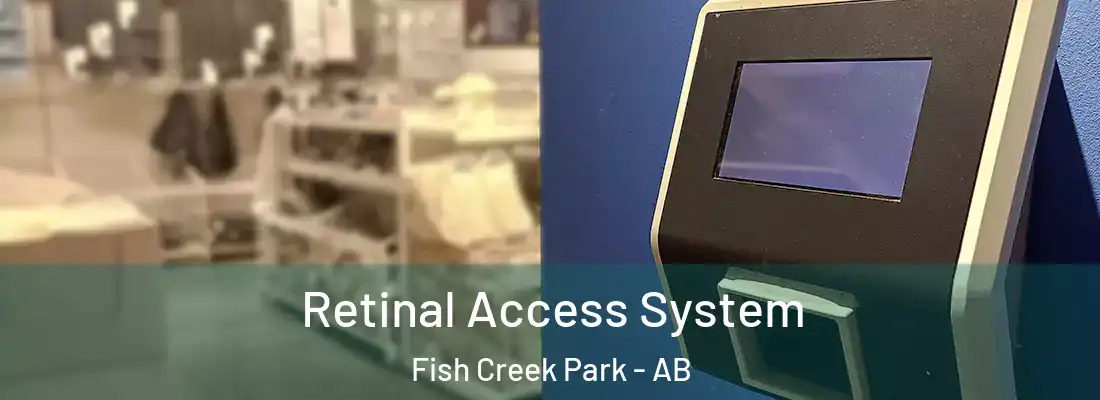  Retinal Access System Fish Creek Park - AB