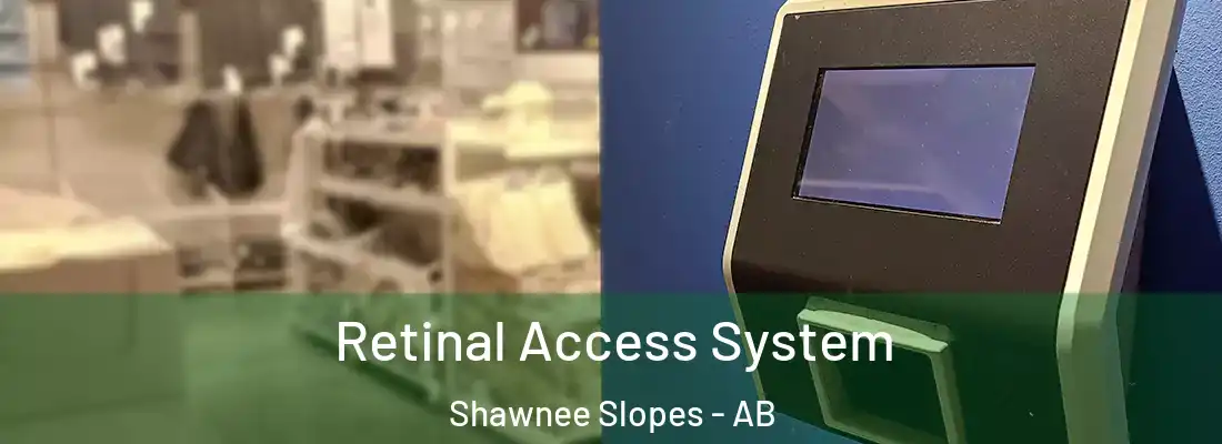  Retinal Access System Shawnee Slopes - AB