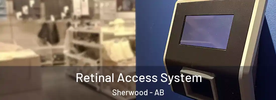  Retinal Access System Sherwood - AB