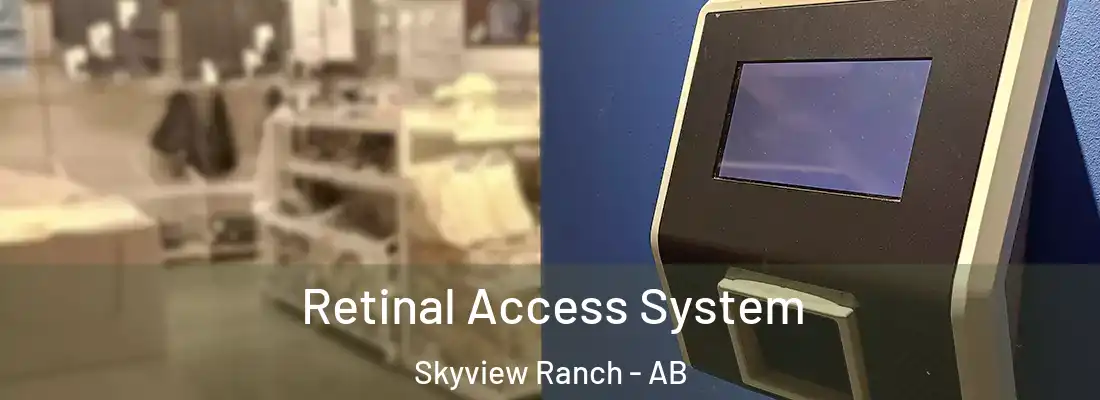  Retinal Access System Skyview Ranch - AB