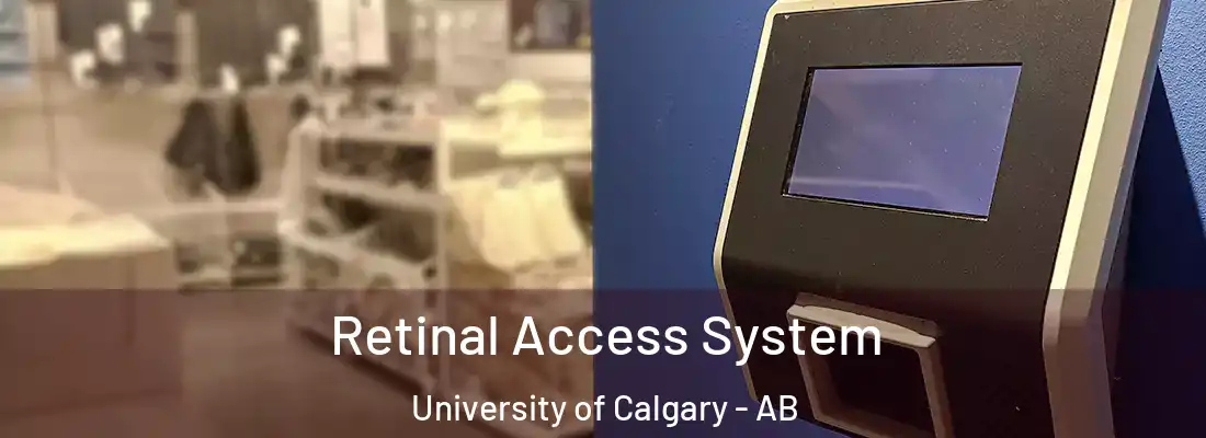  Retinal Access System University of Calgary - AB