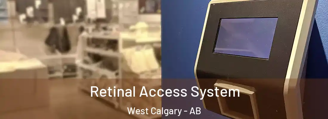  Retinal Access System West Calgary - AB
