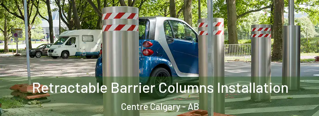  Retractable Barrier Columns Installation Centre Calgary - AB