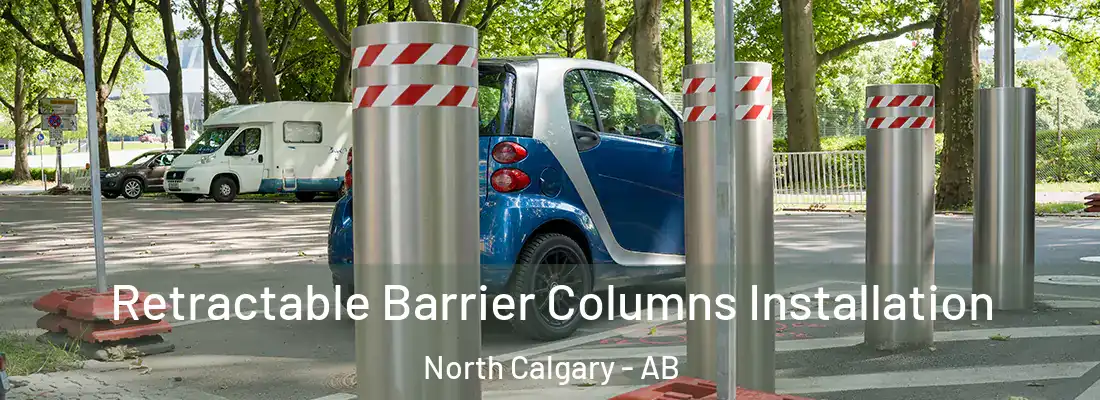  Retractable Barrier Columns Installation North Calgary - AB