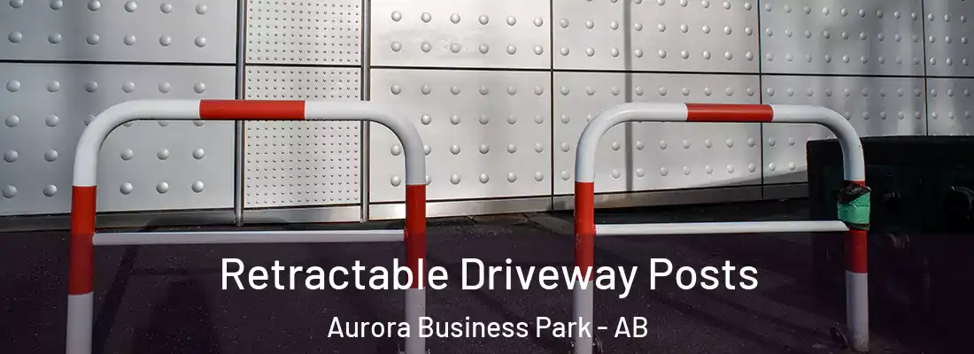  Retractable Driveway Posts Aurora Business Park - AB