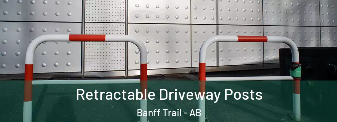  Retractable Driveway Posts Banff Trail - AB