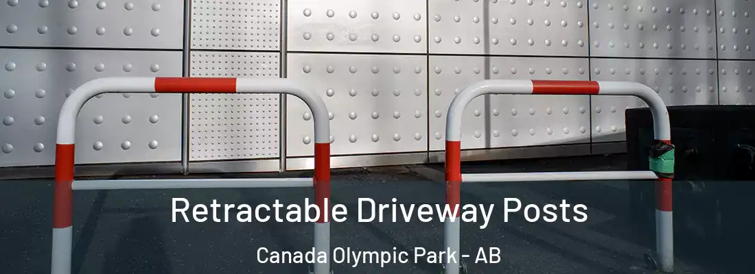  Retractable Driveway Posts Canada Olympic Park - AB