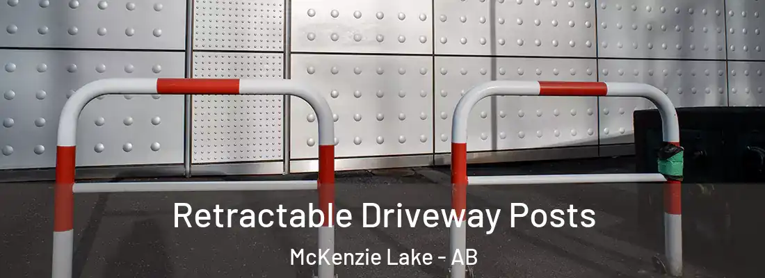  Retractable Driveway Posts McKenzie Lake - AB