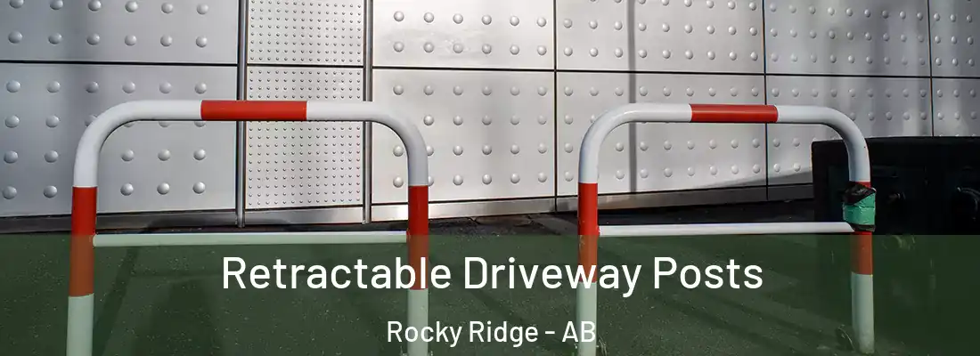  Retractable Driveway Posts Rocky Ridge - AB