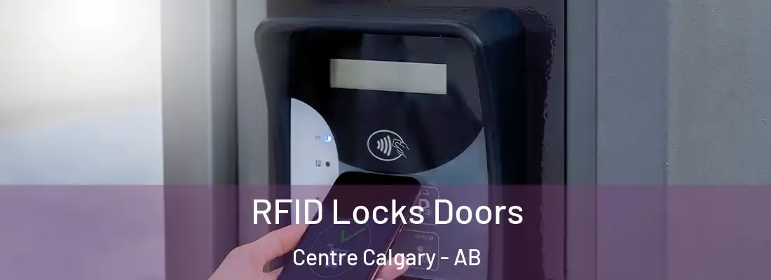  RFID Locks Doors Centre Calgary - AB
