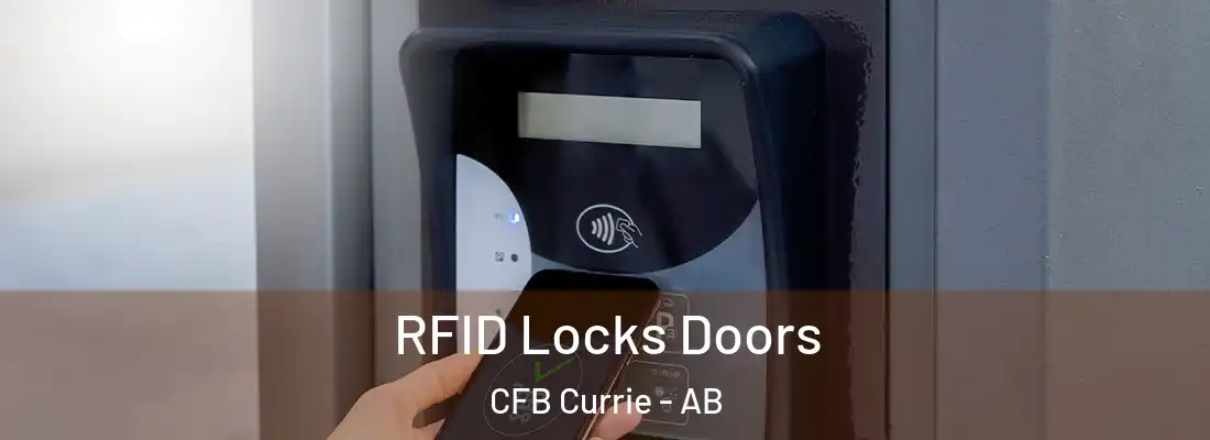  RFID Locks Doors CFB Currie - AB