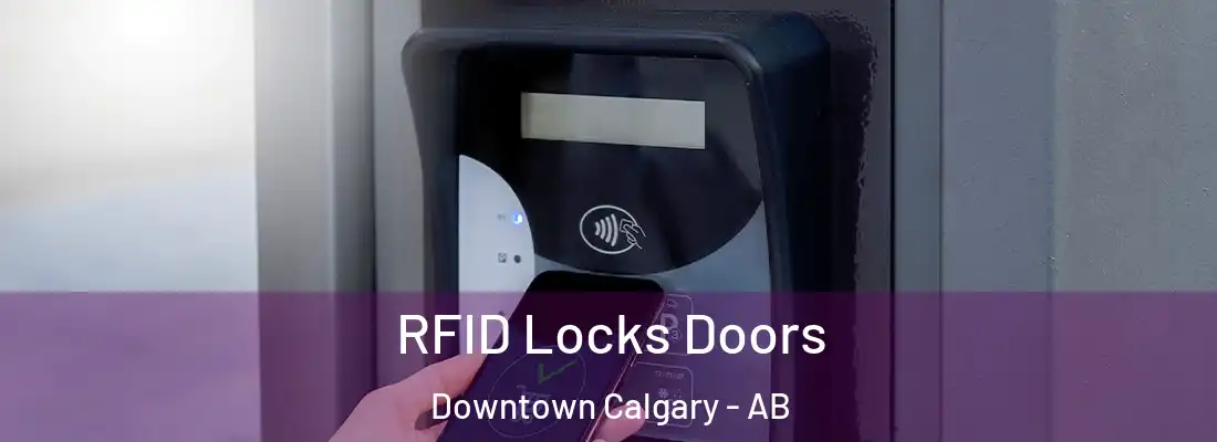  RFID Locks Doors Downtown Calgary - AB