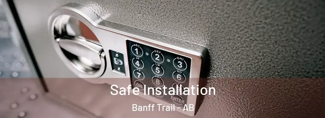  Safe Installation Banff Trail - AB