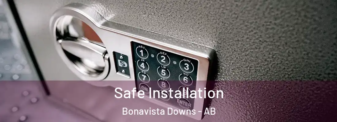  Safe Installation Bonavista Downs - AB