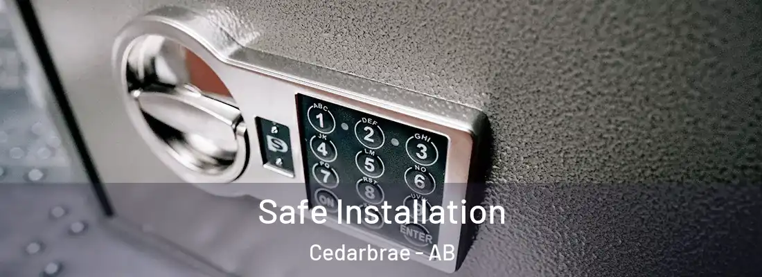  Safe Installation Cedarbrae - AB