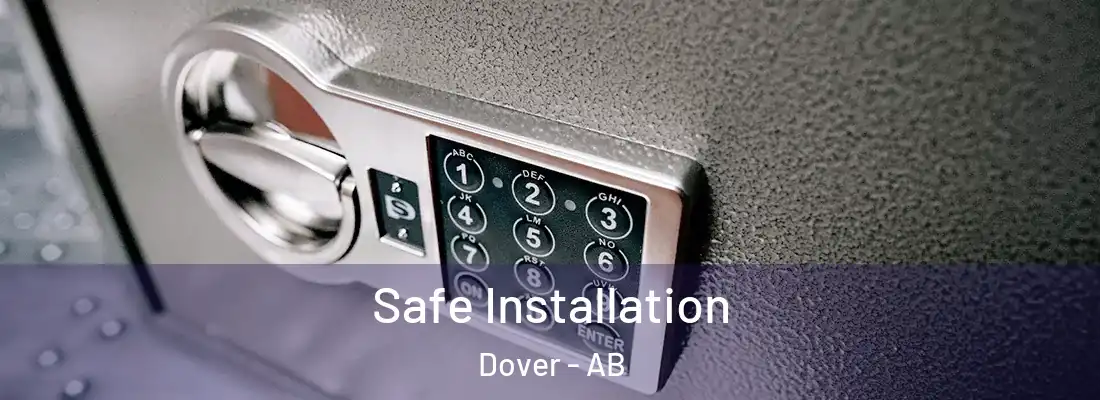  Safe Installation Dover - AB