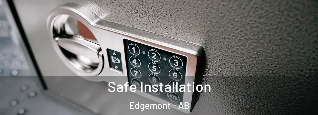  Safe Installation Edgemont - AB
