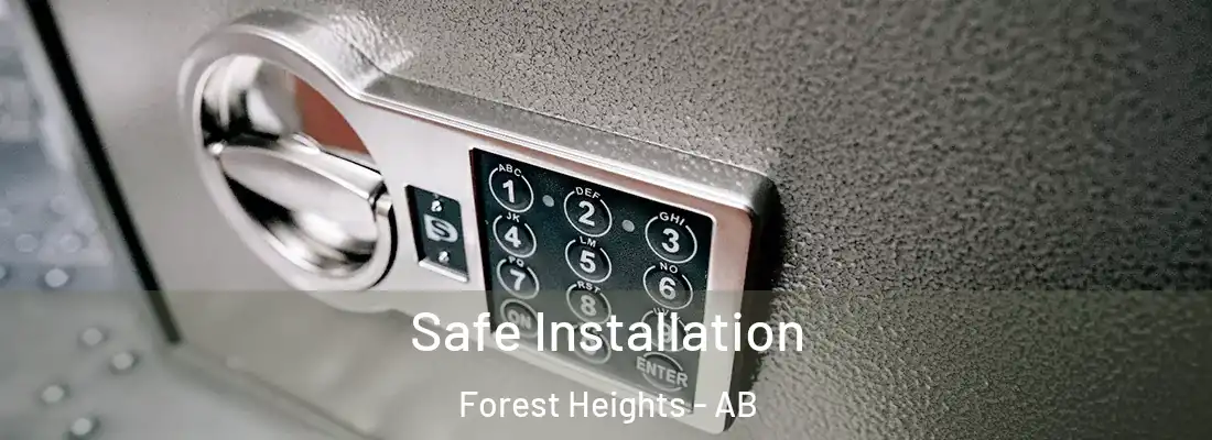  Safe Installation Forest Heights - AB