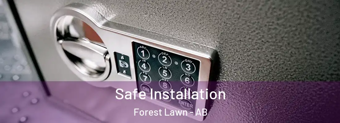  Safe Installation Forest Lawn - AB