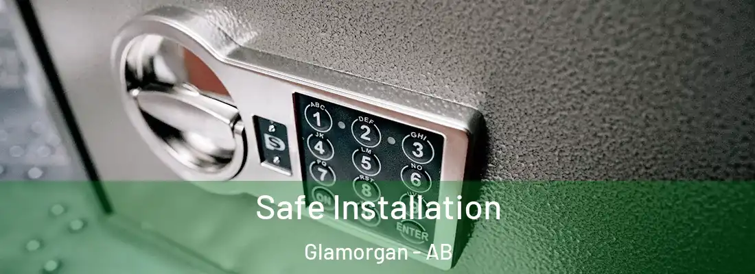  Safe Installation Glamorgan - AB