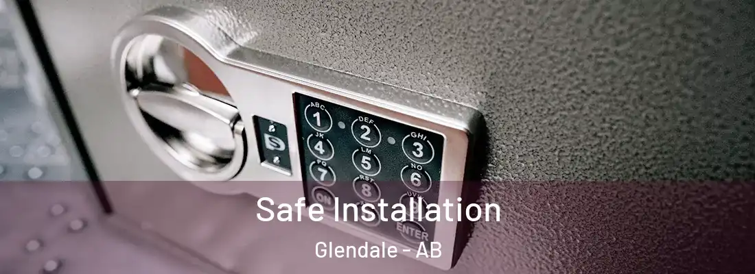  Safe Installation Glendale - AB
