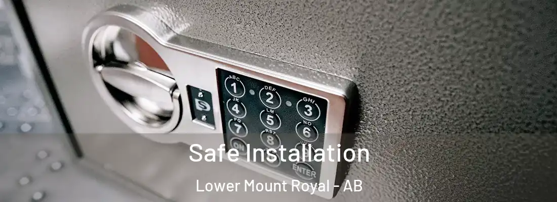  Safe Installation Lower Mount Royal - AB