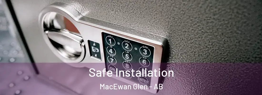  Safe Installation MacEwan Glen - AB