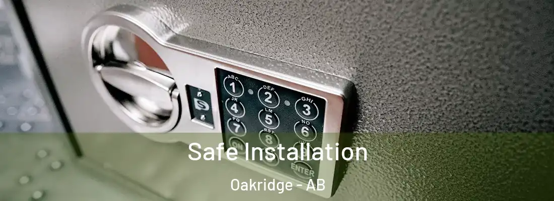  Safe Installation Oakridge - AB