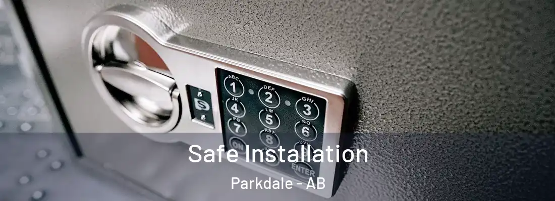  Safe Installation Parkdale - AB