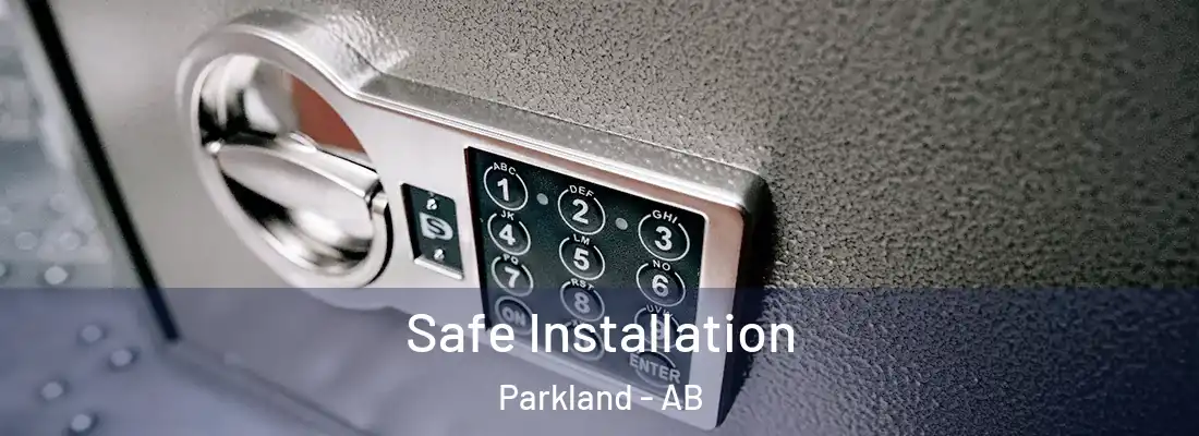 Safe Installation Parkland - AB