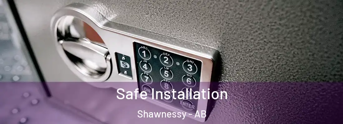  Safe Installation Shawnessy - AB