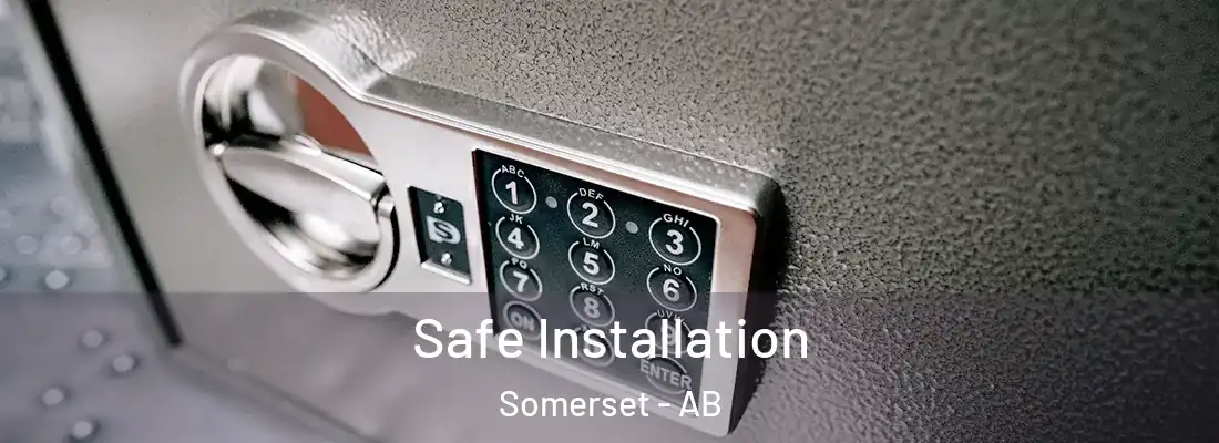  Safe Installation Somerset - AB