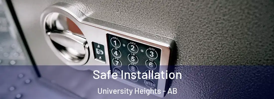  Safe Installation University Heights - AB