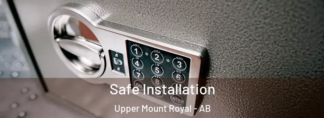  Safe Installation Upper Mount Royal - AB