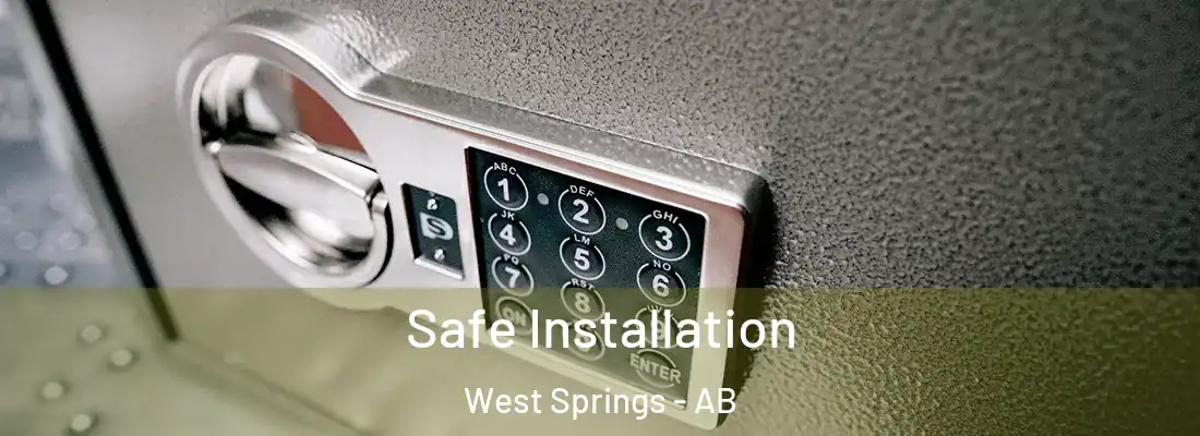  Safe Installation West Springs - AB