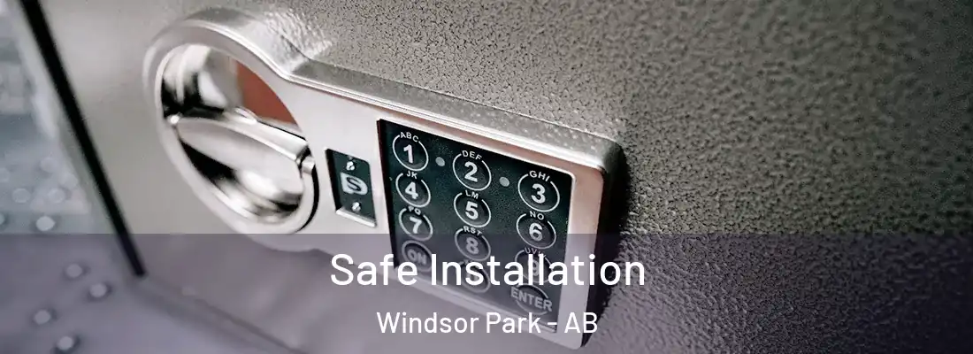 Safe Installation Windsor Park - AB