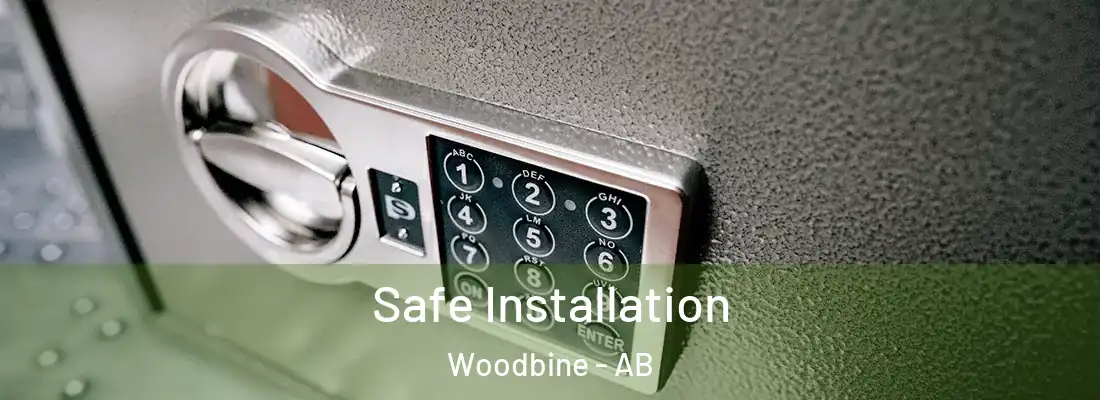  Safe Installation Woodbine - AB