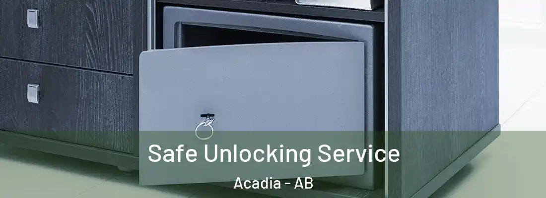  Safe Unlocking Service Acadia - AB