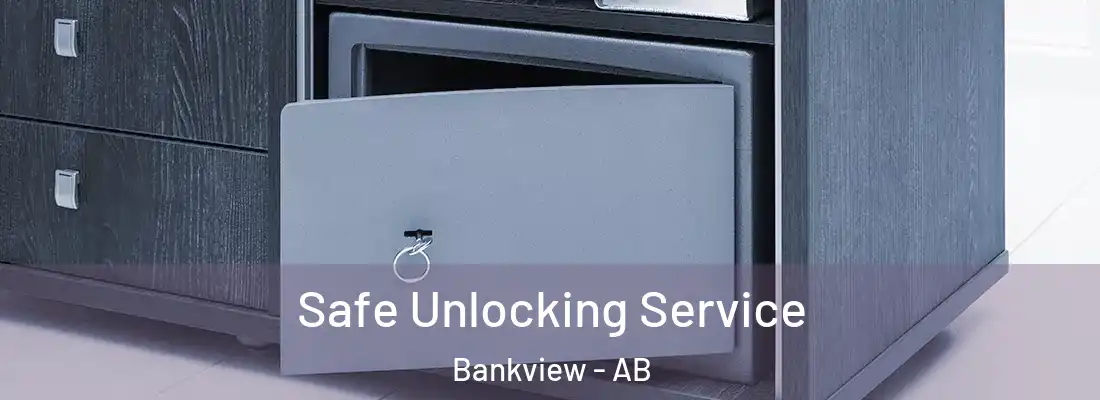  Safe Unlocking Service Bankview - AB