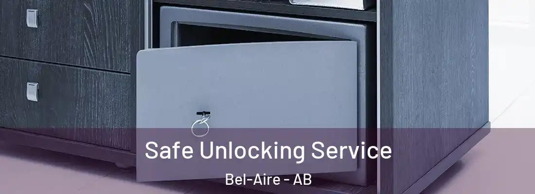  Safe Unlocking Service Bel-Aire - AB