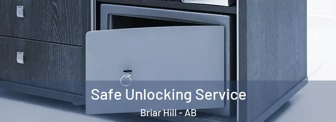  Safe Unlocking Service Briar Hill - AB