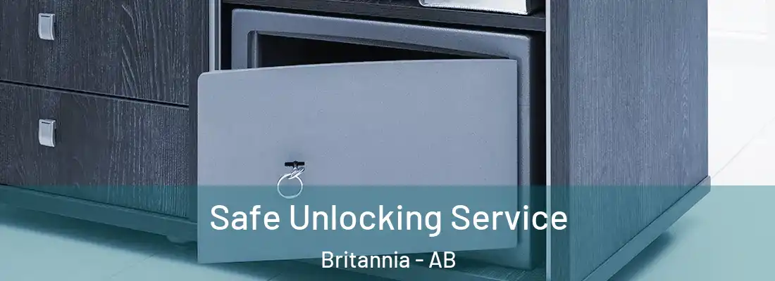  Safe Unlocking Service Britannia - AB