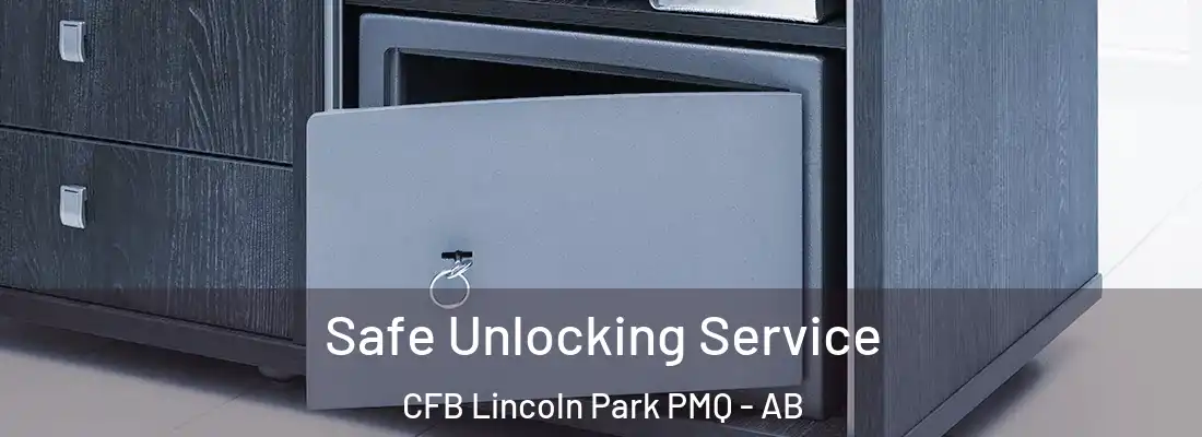  Safe Unlocking Service CFB Lincoln Park PMQ - AB