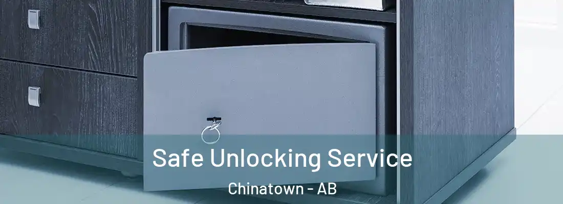  Safe Unlocking Service Chinatown - AB