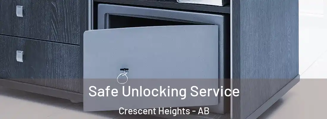  Safe Unlocking Service Crescent Heights - AB