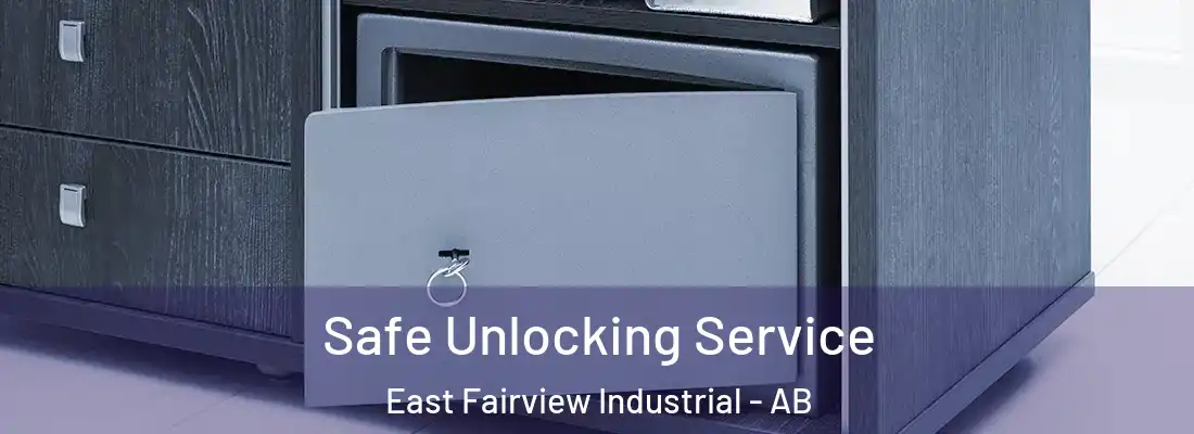  Safe Unlocking Service East Fairview Industrial - AB
