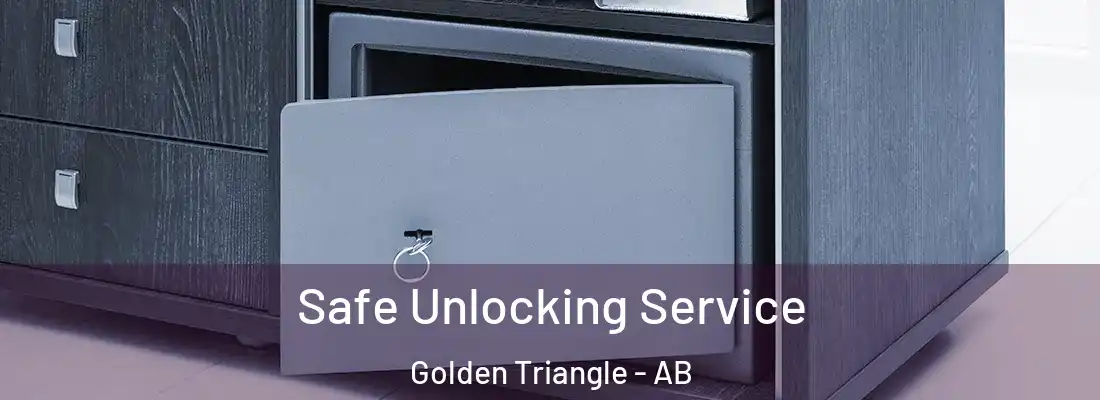  Safe Unlocking Service Golden Triangle - AB