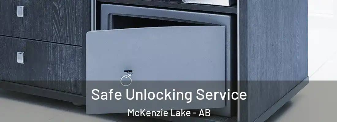  Safe Unlocking Service McKenzie Lake - AB